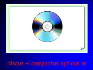 discus –i compactus opticus m
 
