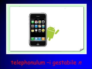 telephonulum –i gestabile n
 