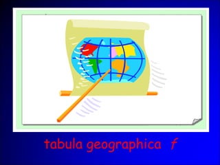 tabula geographica f
 