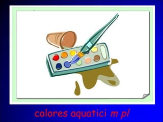 colores aquatici m pl
 