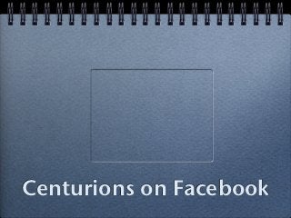 Centurions on Facebook
 
