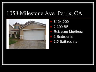 1058 Milestone Ave. Perris, CA ,[object Object],[object Object],[object Object],[object Object],[object Object]