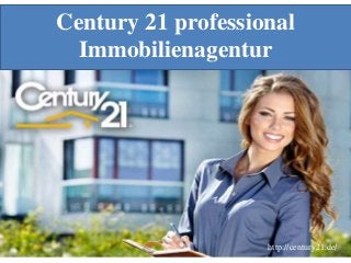 Century 21 professional
Immobilienagentur
http://century21.de/
 