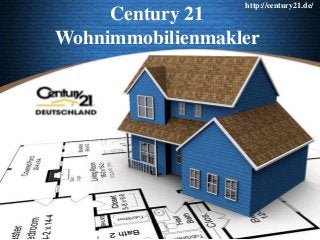 Century 21
Wohnimmobilienmakler
http://century21.de/
 