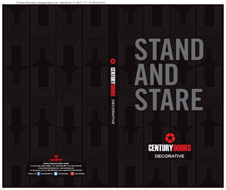 CP Doors Decorative Catalogue Book Cover - Back Aw (H: 12”x W: 7”+ 7”= 14”) Dt: 07/10/15
DECORATIVE
CenturyPlyOfficialFollow us on: CenturyPlyIndia CenturyPlyIndia
Century Plyboards (India) Limited
6, Lyons Range, Kolkata-700001 • Tel.: (033) 3940 3950 • Fax: (033) 2248 3539
e-mail: kolkata@centuryply.com • www.centuryply.com
For any queries, call us on 1800-2000-440 or give a missed call to 080-1000-5555
DECORATIVE
 
