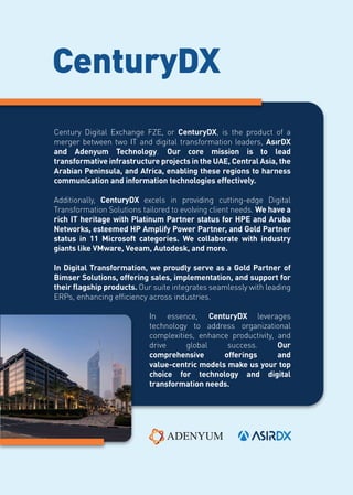 Century Digital Exchange FZE, or CenturyDX, is the product of a
merger between two IT and digital transformation leaders, ...