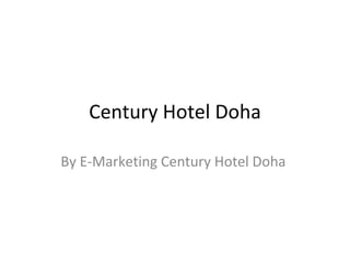 Century Hotel Doha

By E-Marketing Century Hotel Doha
 