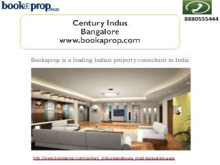 Bookaprop is a leading Indian property consultant in India

http://www.bookaprop.com/century_indus-kanakpura_road-bangalore.aspx

 