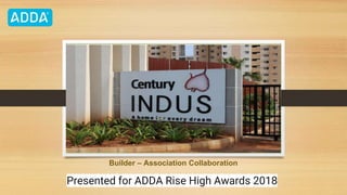 Builder – Association Collaboration
Presented for ADDA Rise High Awards 2018
 