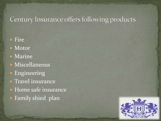  Fire
 Motor
 Marine
 Miscellaneous
 Engineering
 Travel insurance
 Home safe insurance
 Family shied plan
 