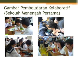 Gambar Pembelajaran Kolaboratif
(Sekolah Menengah Pertama)
 