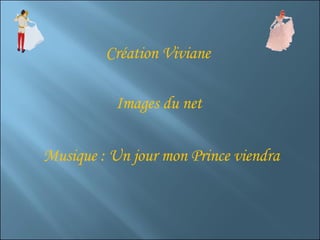 Création Viviane Images du net Musique : Un jour mon Prince viendra 