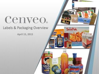 Labels & Packaging Overview
April 15, 2015
 