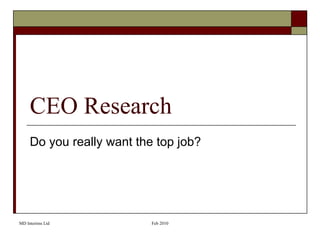 CEO Research Do you really want the top job? 