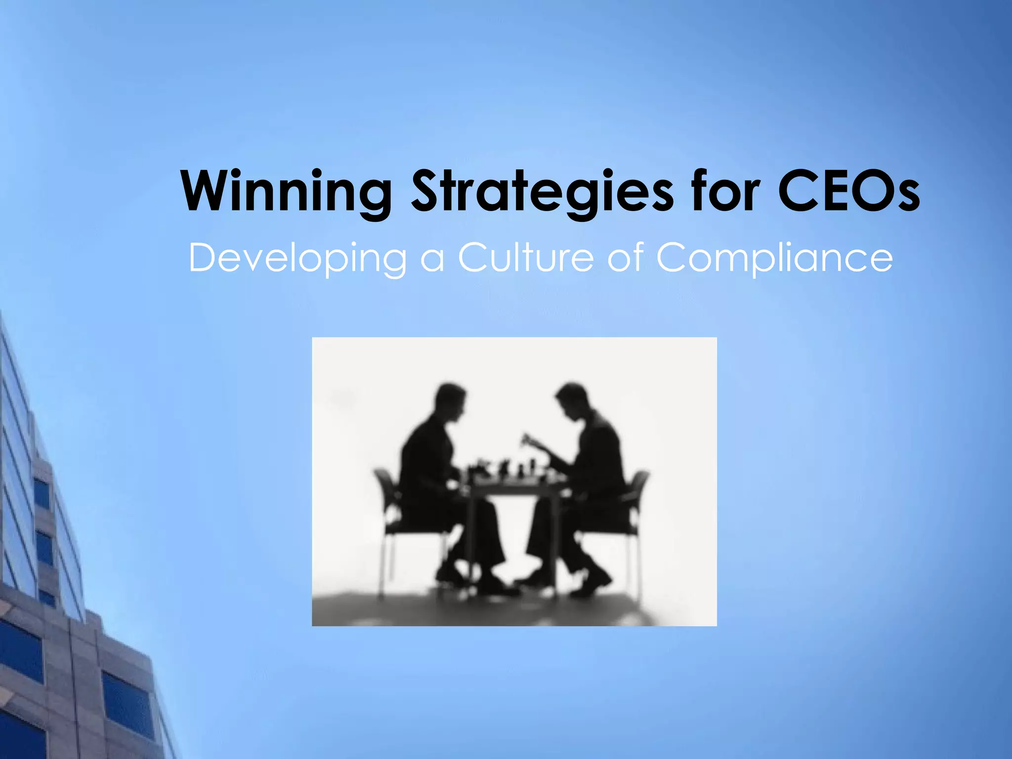 Winning Strategies for CEOs Developing a Culture of Compliance  
