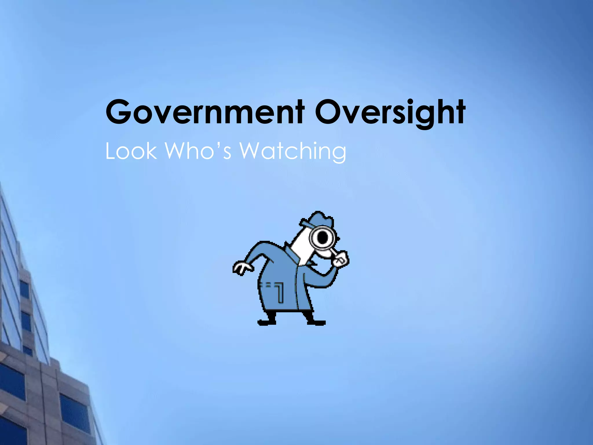 Government Oversight Look Who’s Watching 