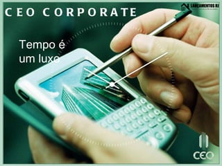 CEO CORPORATE Tempo é um luxo 