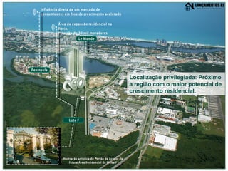 Influência direta de um mercado de consumidores em fase de crescimento acelerado Área de expansão residencial na Barra. Previsão de 30 mil moradores. Localização privilegiada: Próximo a região com o maior potencial de crescimento residencial. Península Ilustração artística do Portão de Acesso da futura Área Residencial da Gleba F Le Monde Lote F 