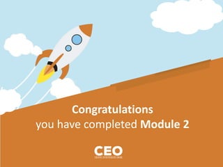 Congratulations
you have completed Module 2
 