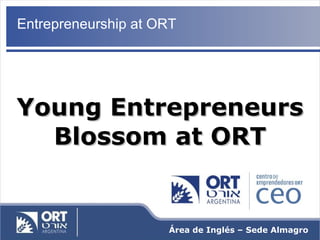 Área de Inglés – Sede Almagro   Young Entrepreneurs Blossom at ORT Entrepreneurship at ORT 