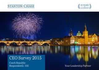 Your Leadership Partner
CEO Survey 2015
Czech Republic
Respondentu: 105°
 