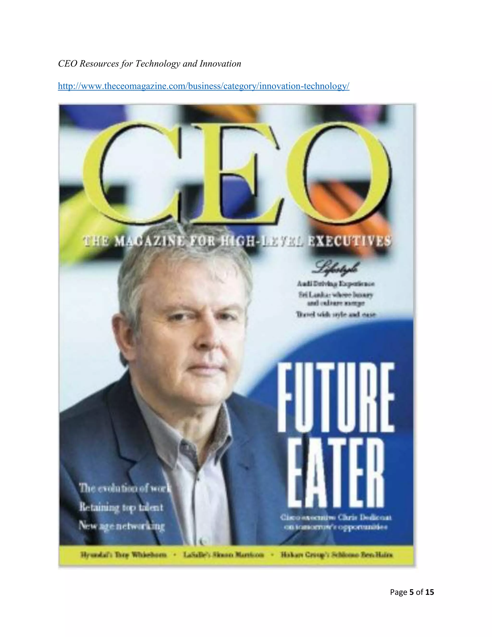 Page 5 of 15
CEO Resources for Technology and Innovation
http://www.theceomagazine.com/business/category/innovation-technology/
 