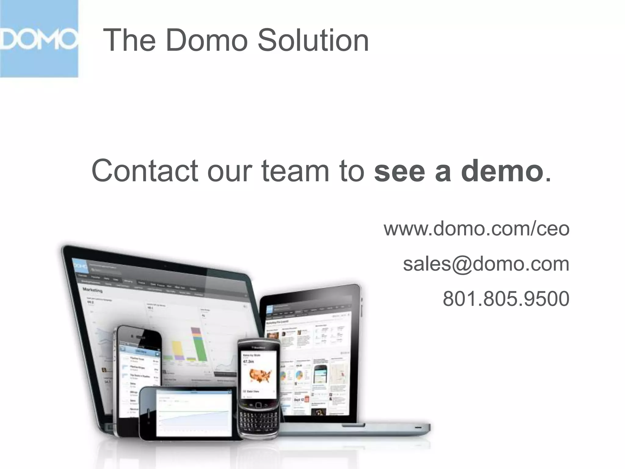 The Domo Solution

Provides
one version
of the truth.

 