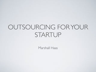 Outsourcing For Your Startup
