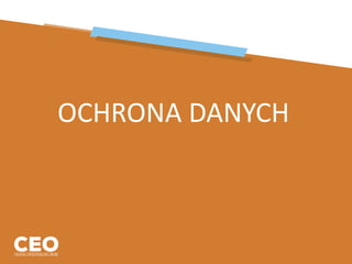 OCHRONA DANYCH
 