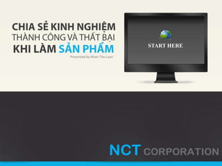 START HERE
Presented by Nhan The Luan
 