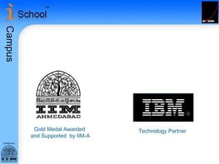 Gold Medal Awarded  and Supported  by IIM-A Technology Partner 