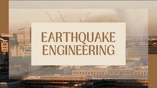 EARTHQUAKE
ENGINEERING
 