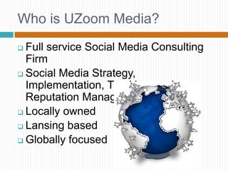 Who is UZoom Media? Full service Social Media Consulting Firm