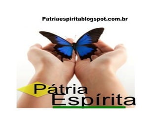 Patriaespiritablogspot.com.br
 