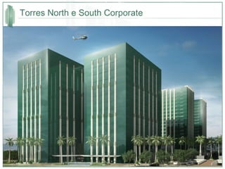 Torres North e South Corporate 