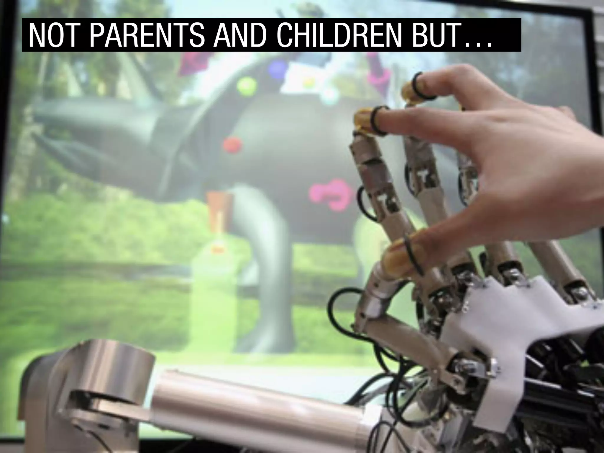 NOT PARENTS AND CHILDREN BUT…

 