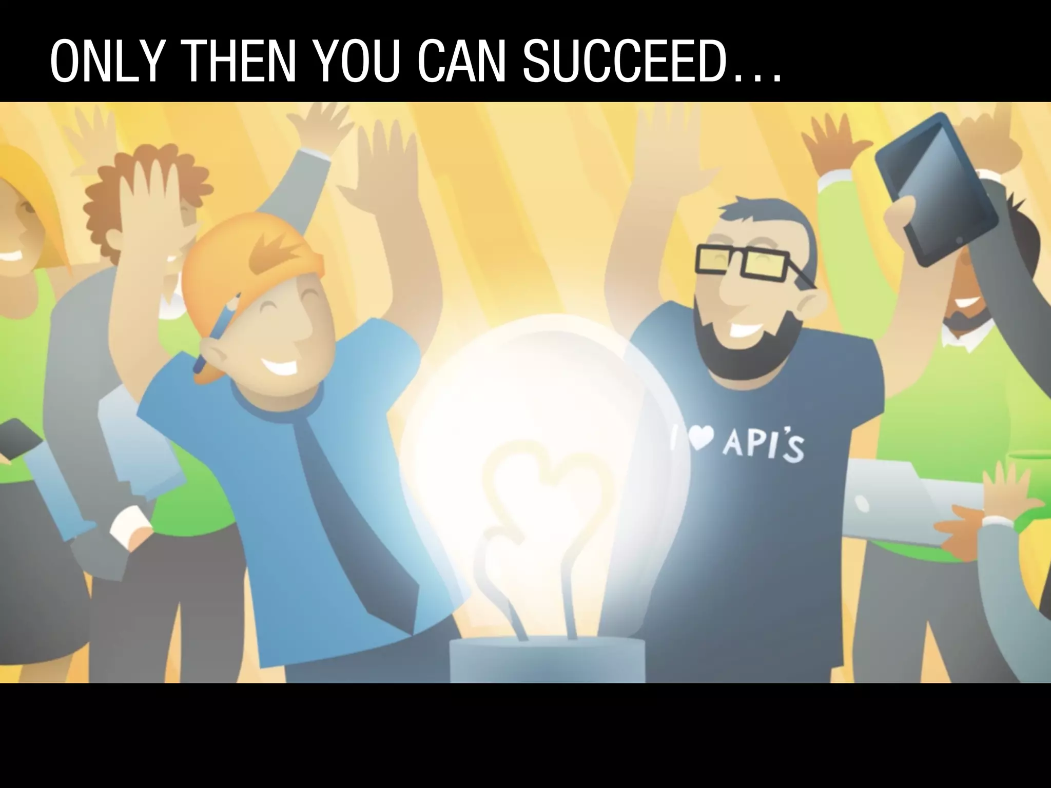 ONLY THEN YOU CAN SUCCEED…

 