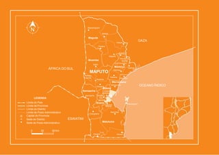 Machubo
Maluana
Calanga
Xinavane
Magude
Panjane
Motaze
Mapulanguene
3 deFevereiro
Pessene
Boane
Matola-
Rio
Namaacha
Moamba
Sabié
MAPUTO
Ressano
Garcia
Moamba
ÁFRICA DO SUL
OCEANO ÍNDICO
GAZA
Boane
Marracuene
Marracuene
Manhiça
Manhiça
Mahele
Magude
IlhaJosina
Machel
Matola
Namaacha Cidade
daMatola
N
Zitundo
BelaVista
Machangulo
Catembe
N’Sime
Catuane
Changalane
Matutuíne
LEGENDA
Limite do País
Limite de Província
Limite do Distrito
Limite de Posto Administrativo
Capital de Província
Sede de Distrito
Sede de Posto Administrativo
0 25 50 Km
ESWATINI
 