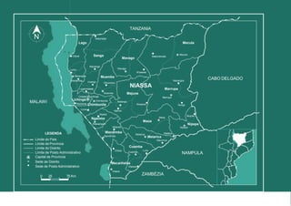 Insaca
Chiúta
Mitande
Mandimba
Mandimba
Mecanhelas
Etarara
Lurio
Metarica
Metarica
Nipepe
Nipepe
Maúa
Maúa
MalangaChimbunilaLichinga
Meponda Chimbunila
Lione
Itepela
Ngaúma
Massangulo
Muembe
Muembe
Sanga
Lago
Chiconono
Macaloge
Cóbuè
Lunho
Metangula
Maniamba
Matchedje
Lussimbesse
Unango
M’sawise
Cidade deLichinga
Muaquia
Nairubi
Maiáca
Muipite
Nungo
Marangira
Matondovela
Mavago
Mavago
Mecula
Mecula
Marrupa
Marrupa
Nacumua
Cuamba
Cuamba
NAMPULA
ZAMBÉZIA
CABO DELGADO
TANZANIA
MALAWI
NIASSA
Majune
N
LEGENDA
Limite do País
Limite de Província
Limite do Distrito
Limite de Posto Administrativo
Capital de Província
Sede de Distrito
Sede de Posto Administrativo
0 25 75 Km
 