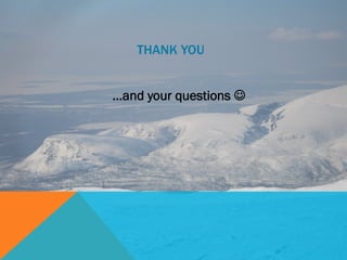 THANK YOU
…and your questions J
 
