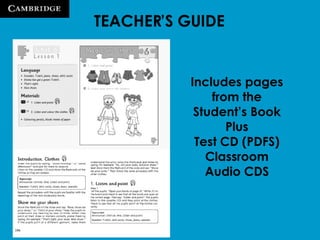 Includes pages from the Student’s Book Plus Test CD (PDFS) Classroom Audio CDS TEACHER’S GUIDE 