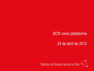 BCN como plataforma

  24 de abril de 2012
 