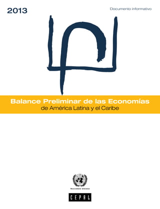 2013

Balance Preliminar de las Economías
de América Latina y el Caribe

 
