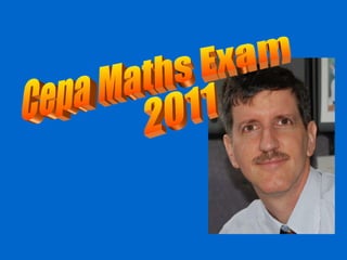 Thanks to CEPAMAN Cepa Maths Exam 2011 