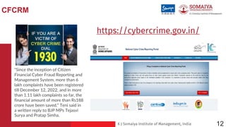 K J Somaiya Institute of Management, India
https://cybercrime.gov.in/
“Since the inception of Citizen
Financial Cyber Frau...