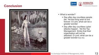 K J Somaiya Institute of Management, India
▪ What is wonder?
▪ Day after day countless people
die. Yet the living wish to ...