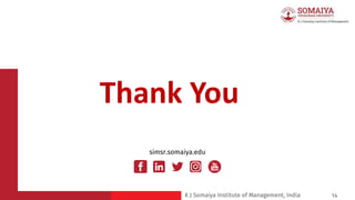 K J Somaiya Institute of Management, India
Thank You
simsr.somaiya.edu
14
 