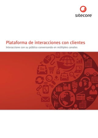 Plataforma de interacciones con clientes
Interaccione con su público conversando en múltiples canales
 