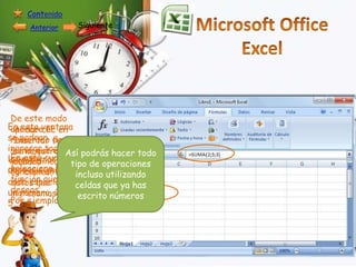 Contenido
Anterior

Siguiente

De este modo
En esta ventana
aparececlic en
Al dar el
se podran función
resultado de la
Insertar
ingresar todos
suma, que eseste podrás hacer todo
se muestra 10
Así
En numeros de
este cuadro
losen laalineaque
Vamos
y
cuadro
tipo de operaciones
selecciona los
la
desees sumar
ingresar en
funciones,
incluso utilizando
función que
cada espacio
datos que
celdas que ya has
deseas
un numero, 2,
ingresamos
escrito números
Por ejemplo Suma
5, 3

 