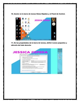 10. Anclar en la barra de tareas Notas Rápidas y el Panel de Control.

11. En las propiedades de la barra de tareas, definir íconos pequeños y
ubicarla del lado derecho

 